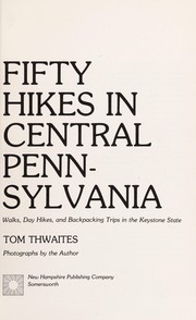 Cover of: Fifty hikes in central Pennsylvania by Tom Thwaites