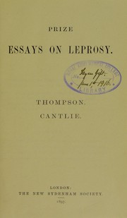 Cover of: Prize essays on leprosy by Sir James Cantlie, J. Ashburton Thompson