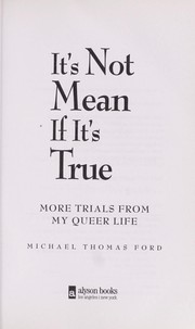 Cover of: It's not mean if it's true: more trials from my queer life