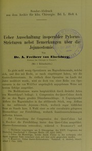 Ueber Ausschaltung inoperabler Pylorus-Stricturen nebst Bemerkungen ©ơber die Jejunostomie by Eiselsberg, Anton Freiherr von