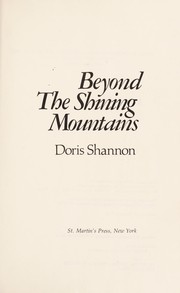 Cover of: Beyond the shining mountains by Doris Shannon