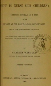 Cover of: How to nurse sick children by West, Charles