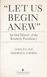 Cover of: "Let Us Begin Anew": An Oral History of the Kennedy Presidency
