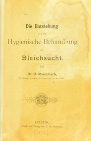 Cover of: Die Entstehung und die hygienische Behandlung der Bleichsucht