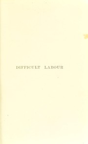 Cover of: Difficult labour : a guide to its management for students and practitioners
