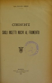 Cover of: Cenni sugli insetti nocivi al frumento by Fausto Rimini, Fausto Rimini