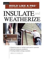 Cover of: Insulate and Weatherize by Bruce Harley