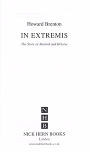 Cover of: IN EXTREMIS: THE STORY OF ABELARD AND HELOISE. by Howard Brenton, Howard Brenton