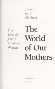 Cover of: The world of our mothers by Sydney Stahl Weinberg