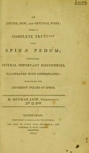 An entire, new, and original work; being a complete treatise upon spinae pedum containing several important discoveries.... by Heyman Lion