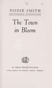 Cover of: The town in bloom by Dodie Smith