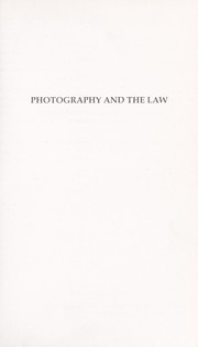 Cover of: Photography and the law : copyright, obscenity, liability, invasion of privacy by 