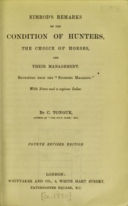 Cover of: Nimrod's remarks on the condition of hunters, the choice of horses, and their management: reprinted from the "Sporting magazine"