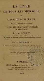 Cover of: Le livre de tous les m©♭nages, ou, L'art de conserver, pendant plusiers ann©♭es, toutes les substances animales et v©♭g©♭tales ...