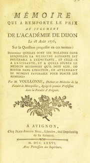 Cover of: M©♭moire qui a remport©♭ le prix au jugement de l'Acad©♭mie de Dijon en 1782: sur la question propos©♭e en ces termes : d©♭terminer avec plus de pr©♭cision qu'on ne l'a fait jusqu'©  pr©♭sent, le caractere des fievres intermittentes, et indiquer par des signes non ©♭quivoques, les circonstances dans lesquelles les f©♭brifuges peuvent ©®tre employ©♭s avec avantage, et sans danger pour les malades