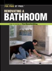Cover of: Renovating a Bathroom (For Pros by Pros Series) by Fine Homebuilding Editors