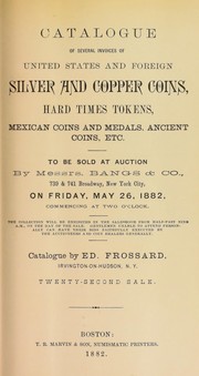 Cover of: Catalogue of several invoices of United States and foreign silver and copper coins, hard times tokens, Mexican coins and medals, ancient coins, etc