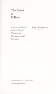 Cover of: The limits of politics: collective goods and political change in postindustrial societies