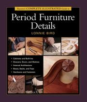 Cover of: Taunton's Complete Illustrated Guide to Period Furniture Details by Lonnie Bird