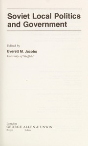 Cover of: Soviet local politics andgovernment by edited by Everett M. Jacobs.