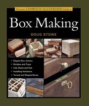 Cover of: Taunton's Complete Illustrated Guide to Box Making (Complete Illustrated Guide)