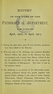 Report on the work of the Pathological Department of the Brompton Hospital during the three years April, 1900, to April, 1903 by Percival Horton-Smith Hartley