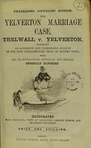 The Yelverton marriage case by Avonmore, William Charles Yelverton, Viscount, 1824-1883