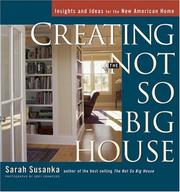 Cover of: Creating the Not So Big House: Insights and Ideas for the New American Home