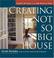 Cover of: Creating the Not So Big House