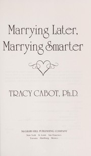 Cover of: Marrying later, marrying smarter by Tracy Cabot