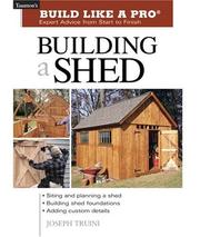 Building a shed by Joseph Truini