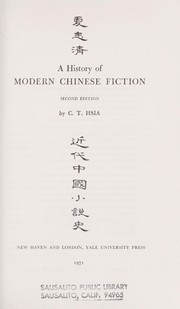 Cover of: A history of modern Chinese fiction by Chih-tsing Hsia