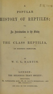 Cover of: A popular history of reptiles, or, An introduction to the study of the class of reptilia on scientific principles