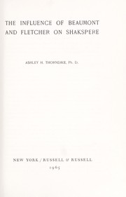 Cover of: The influence of Beaumont and Fletcher on Shakspere by Thorndike, Ashley Horace