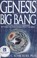 Cover of: Genesis and the big bang