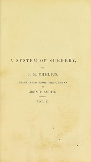 Cover of: A system of surgery by John Flint South, J. M. Chelius