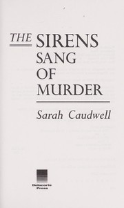 The sirens sang of murder by Sarah L. Caudwell