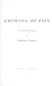 Cover of: Growing up fast by Joanna Lipper, Joanna Lipper