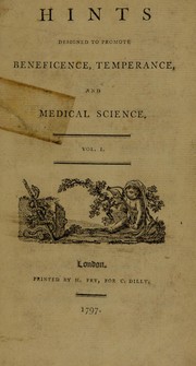 Hints designed to promote beneficence, temperance, and medical science by John Coakley Lettsom