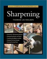 Cover of: Taunton's Complete Illustrated Guide to Sharpening (Complete Illustrated Guide) by Thomas Lie-Nielsen