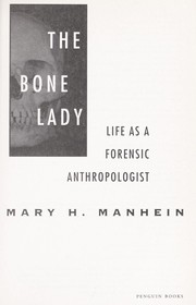 Cover of: The bone lady: life as a forensic anthropologist