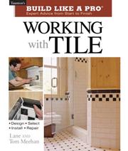 Cover of: Working with Tile (Taunton's Build Like a Pro)