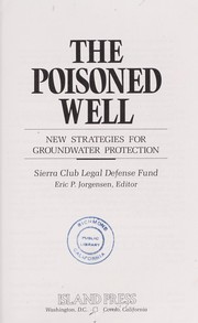 Cover of: The Poisoned well : new strategies for groundwater protection by 