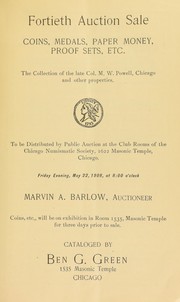 Cover of: Fortieth auction sale: coins, medals, paper money, proof sets, etc. : the collection of the late col. M. W. Powell, Chicago and other properties