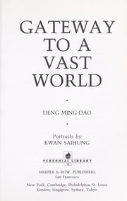 Cover of: Gateway to a vast world by Deng, Ming-Dao.