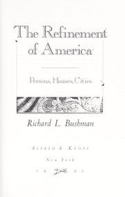 Cover of: The refinement of America by Richard L. Bushman