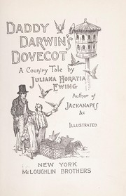 Cover of: Daddy Darwin's dovecot by Juliana Horatia Gatty Ewing