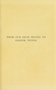 Cover of: From our dead selves to higher things : a course of human experience and development