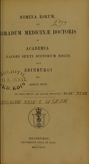 Cover of: Nomina eorum, qui gradum medicin©Œ doctoris in Academia Jacobi Sexti Scotorum Regis, qu©Œ Edinburgi est, adepti sunt: ab anno MDCCV. ad annum MDCCCXLV