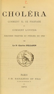 Cover of: Le chol©♭ra: comment il se propage et comment l'©♭viter : solution trouv©♭e et publi©♭e en 1849